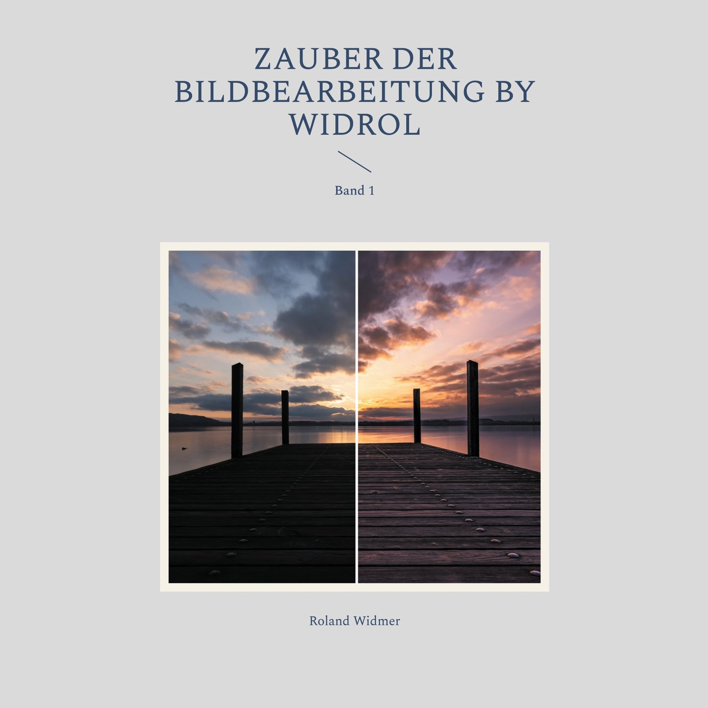 Buch: Zauber der Bildbearbeitung by widrol - Roland Widmer widrol